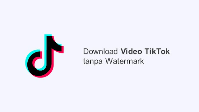 cara download video tiktok tanpa watermark