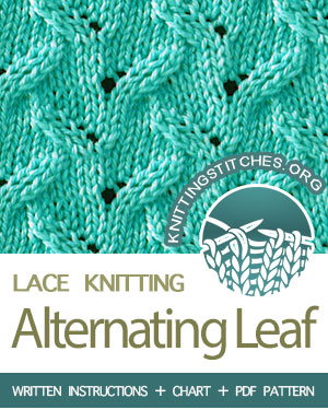 Lace Knitting. #howtoknit the Alternating Leaf Stitch. FREE written instructions, Chart, PDF knitting pattern.  #knittingstitches #knitting #knit #laceknitting