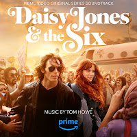 New Soundtracks: DAISY JONES & THE SIX (Tom Howe) - Original Score