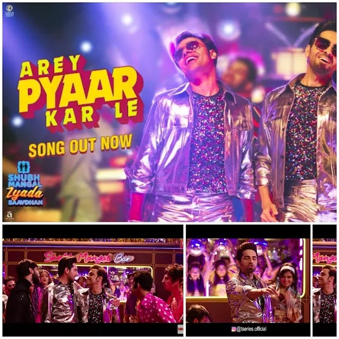 Arey Pyaar Kar Le Hindi lyrics| movie Shubh Mangal Zyada Saavdhan 