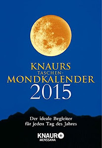 Knaurs Taschen-Mondkalender 2015: Der ideale Begleiter für jeden Tag des Jahres