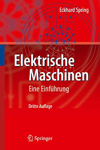 Elektrische Maschinen: Eine Einführung (Springer-Lehrbuch)