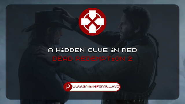 A Hidden Clue in Red Dead Redemption 2