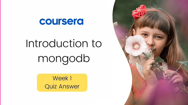 Introduction to mongodb coursera answers week 1