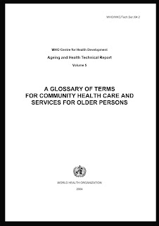 A Glossoary Of Terms for Community Health Care and Services for Older Peresons