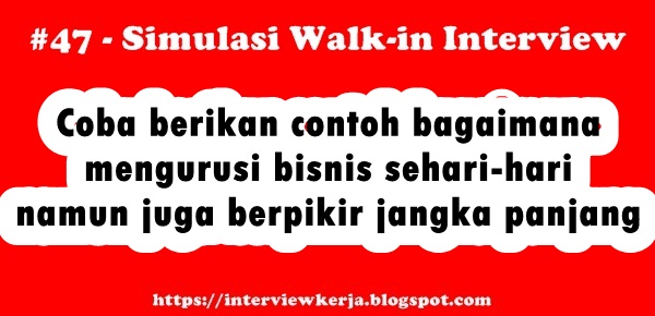 47 walk in interview pertanyaan wawancara kerja