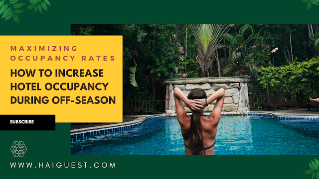 how to increase hotel occupancy during off-season, the hospitality compass, Off Season Hotels, Hotel Marketing Strategy, Revenue Management