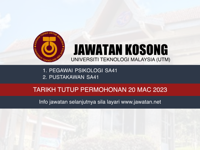 Jawatan Kosong Universiti Teknologi Malaysia (UTM) 2023