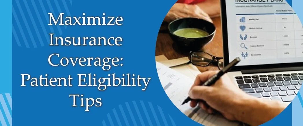Maximize Insurance Coverage: Patient Eligibility Tips