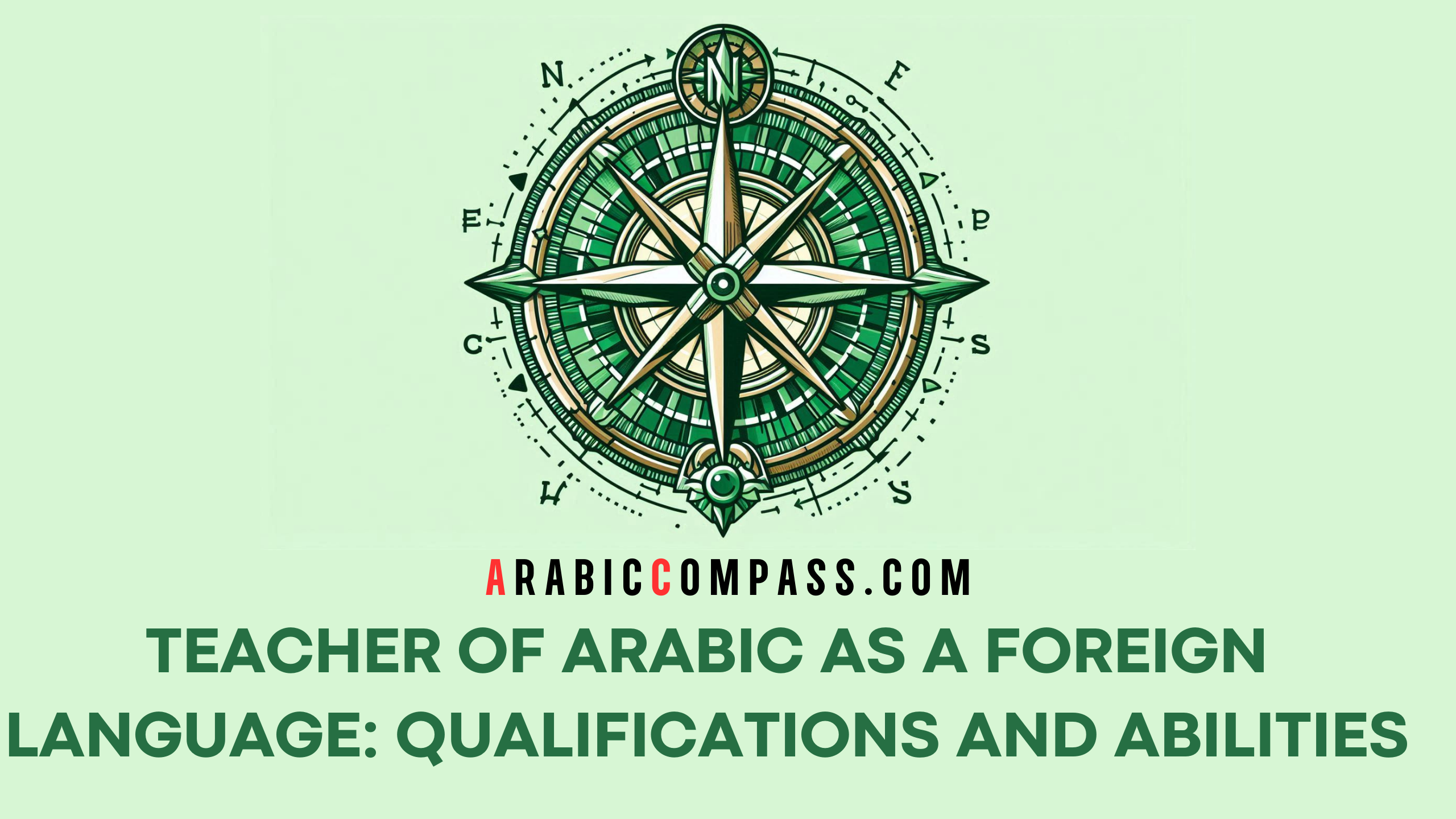 Arabic Compass :Teacher of Arabic as a Foreign Language (Qualifications and Abilities)