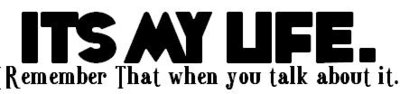 IT'S MY LIFE
