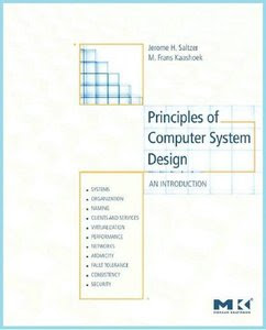 Principles of Computer System Design: An Introduction by jerome h. saltzher, m.frans kaashoek