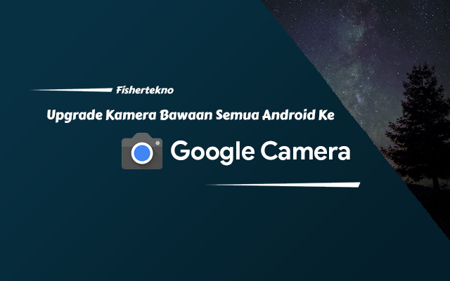 Cara Memasang GCam di Semua Android