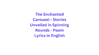 The Enchanted Carousel - Stories Unveiled in Spinning Rounds - Poem Lyrics in English