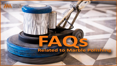 FAQs Related to Marble Polishing