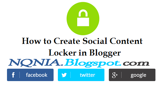 How to Create social Content Beautiful Locker in Blogger NQnia