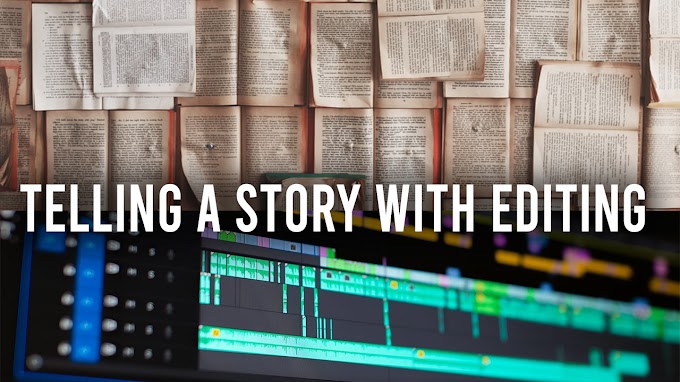 Telling A Story With Editing