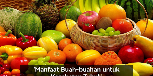 Manfaat Buah-buahan untuk Kesehatan Tubuh