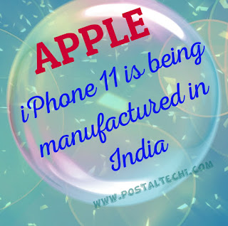 Apple | iPhone 11 is being manufactured in India | www.postaltechi.com