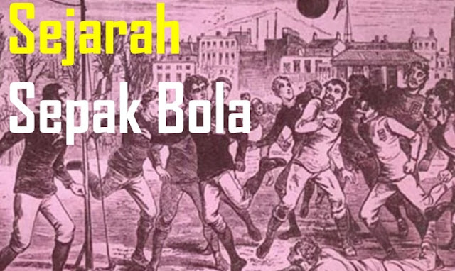  Sejarah singkat Sepak Bola dimulai dari semenjak peradaban kuno Romawai Sejarah Singkat Permainan Sepak Bola Kuno, Dunia, Modern & Indonesia