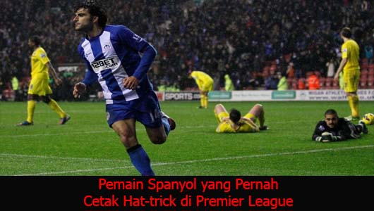 Pemain Spanyol yang Pernah Cetak Hat-trick di Premier League