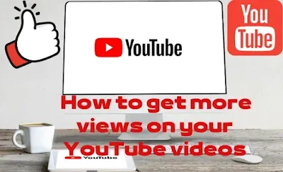 How to get more views on your YouTube videos