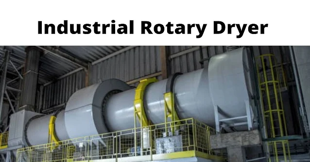 Industrial Rotary Dryer | Rotary Dryer Working principal and diagram