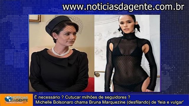 É necessário ? Cutucar milhões de seguidores ? Michelle Bolsonaro chama Bruna Marquezine de 'feia e vulgar'