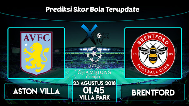 Prediksi Aston Villa vs Brentford 23 Agustus 2018 | Agen Bola Terpercaya
