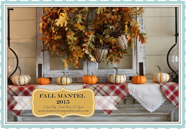 Farmhouse Style-Fall Mantel- From My Front Porch To Yours