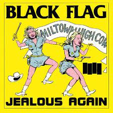 Black Flag	  EP  Jealous Again