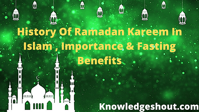 History Of Ramadan Kareem In Islam , importance & Fasting Benefits |  Knowledge Shout