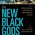 The New Black Gods