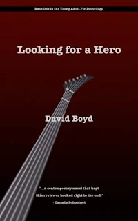 Looking For A Hero - #1 in the YA Trilogy by David Boyd