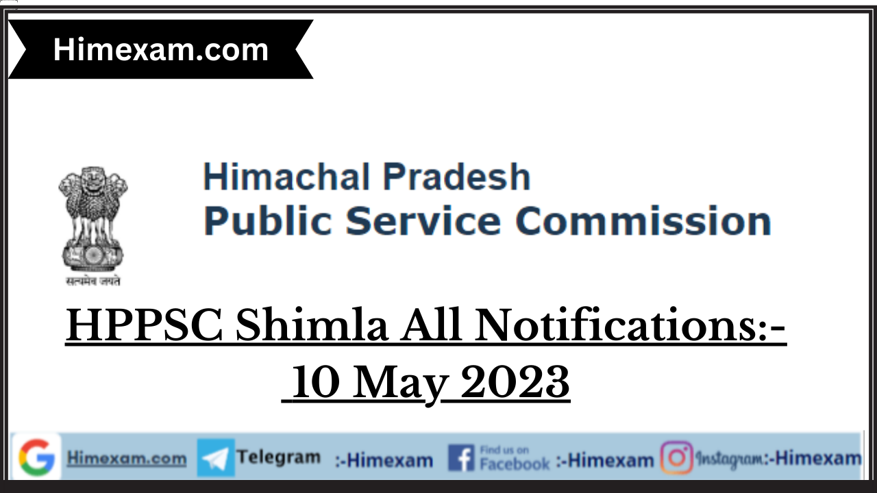 HPPSC Shimla All Notifications:- 10 May 2023