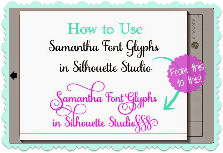 Silhouette Studio, Samantha font, glyphs, Silhouette tutorial