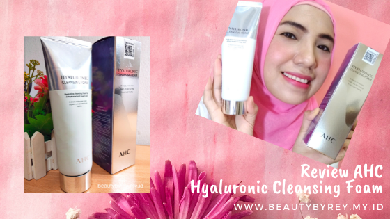 Review AHC Hyaluronic Cleansing Foam untuk Kulit yang Terhidrasi