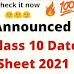  Class 10 Date Sheet 2021 CBSE Board | Date Sheet of Class 10 CBSE Board 2021