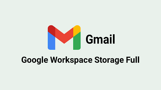 Gmail Google Workspace Storage Full What To Do