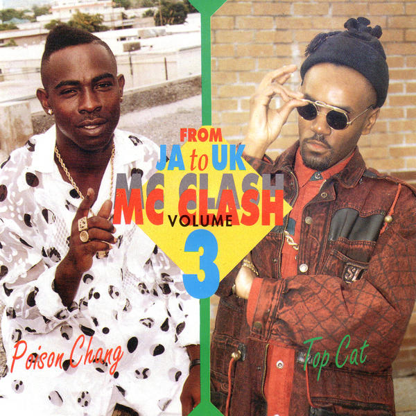 JA to UK MC Clash vol 3 - Poison Chang v Top Cat(fashion)1993