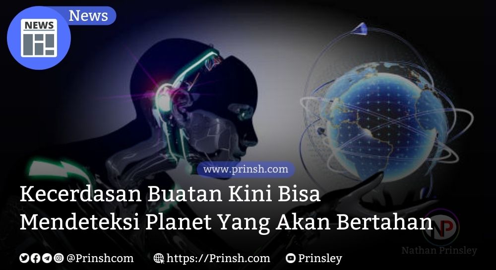 Kecerdasan Buatan Bisa Deteksi Planet Mana Yang Akan Bertahan