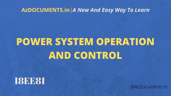 POWER SYSTEM OPERATION AND CONTROL (18EE81)