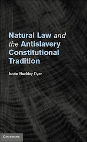 The Page 99 Test Justin Buckley Dyer S Quot Natural Law And The Antislavery Constitutional Tradition Quot