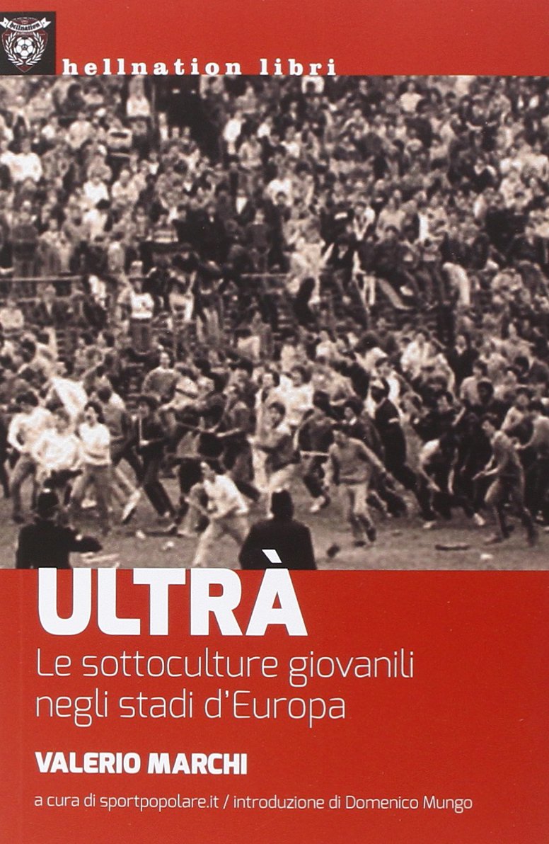 Libri sul calcio: gli hoolingans, il fenomeno ultras e le tifoserie violente