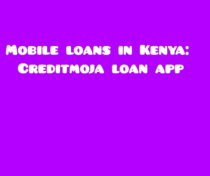 Mobile loans in Kenya: Creditmoja loan app