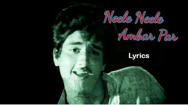 Neele Neele Ambar Par Lyrics - Kalakaar | Hindi Songs
