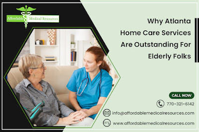 Why Atlanta Home Care Services Are Outstanding For Elderly Folks