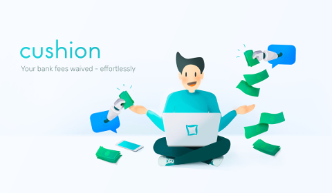 Cushion - Your bank fees waived effortlessly