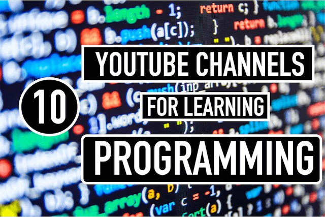 Follow These 10 YouTube Channels for Learning Programming and Coding Online
