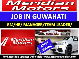 Meridian Motors,Guwahati Recruitment 2019